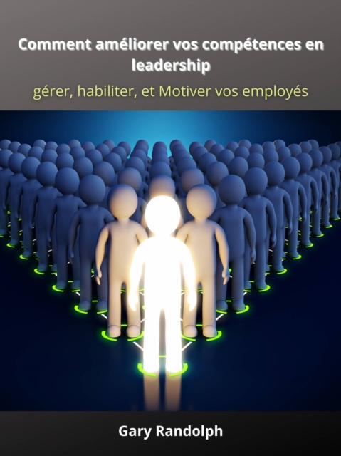 E-kniha Comment ameliorer vos competences en leadership Gary Randolph