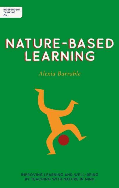 E-Book Independent Thinking on Nature-Based Learning Gilbert Ian Gilbert