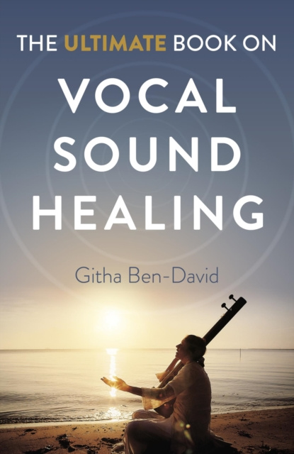 E-kniha Ultimate Book on Vocal Sound Healing Githa Ben-David