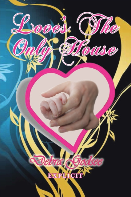 E-knjiga Love's the Only House Debra Godsee