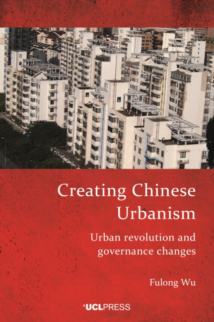 E-kniha Creating Chinese Urbanism Fulong Wu