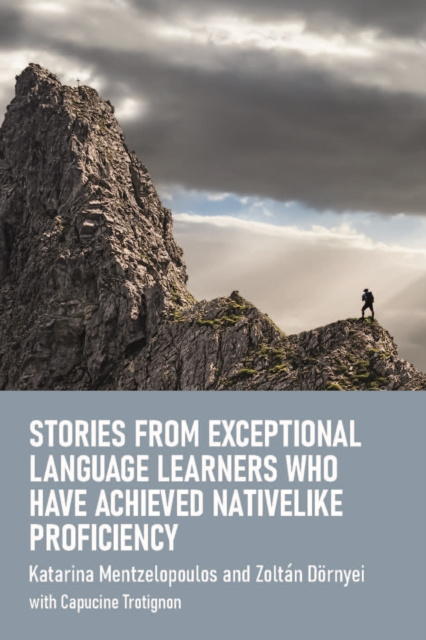 E-kniha Stories from Exceptional Language Learners Who Have Achieved Nativelike Proficiency Katarina Mentzelopoulos