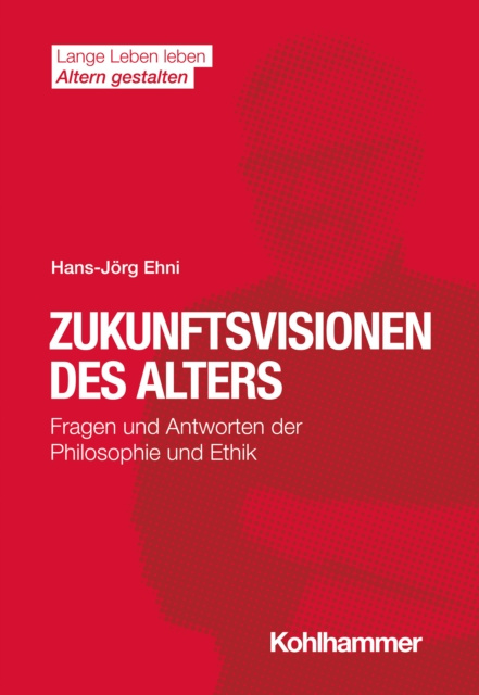 E-kniha Zukunftsvisionen des Alters Hans-Jorg Ehni