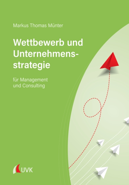 E-Book Wettbewerb und Unternehmensstrategie Markus Thomas Munter