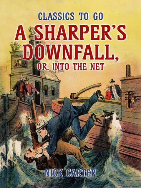 E-knjiga Sharper's Downfall, or, Into the Net Nick Carter