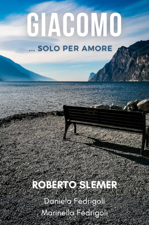 Könyv Giacomo... Solo per amore Roberto Slemer