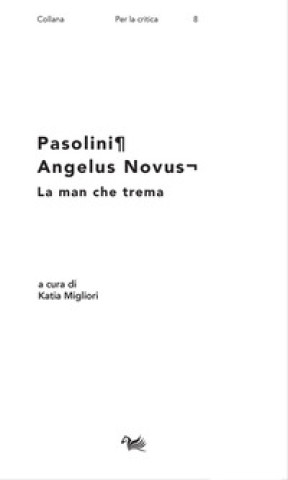 Kniha Pasolini. Angelus Novus. La man che trema 