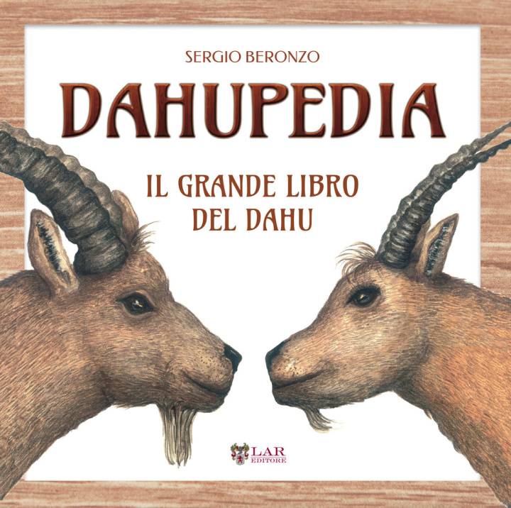 Buch Dahupedia. Il grande libro del Dahu Sergio Beronzo