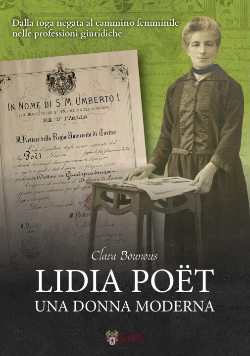 Kniha Lidia Poët. Una donna moderna. Dalla toga negata al cammino femminile nelle professioni giuridiche Clara Bounous