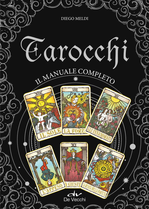 Carte Tarocchi. Il manuale completo Diego Meldi