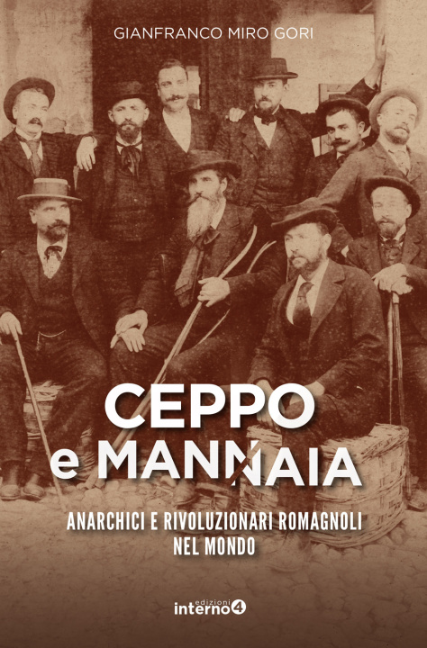 Kniha Ceppo e mannaia. Anarchici e rivoluzionari romagnoli nel mondo Gianfranco Miro Gori