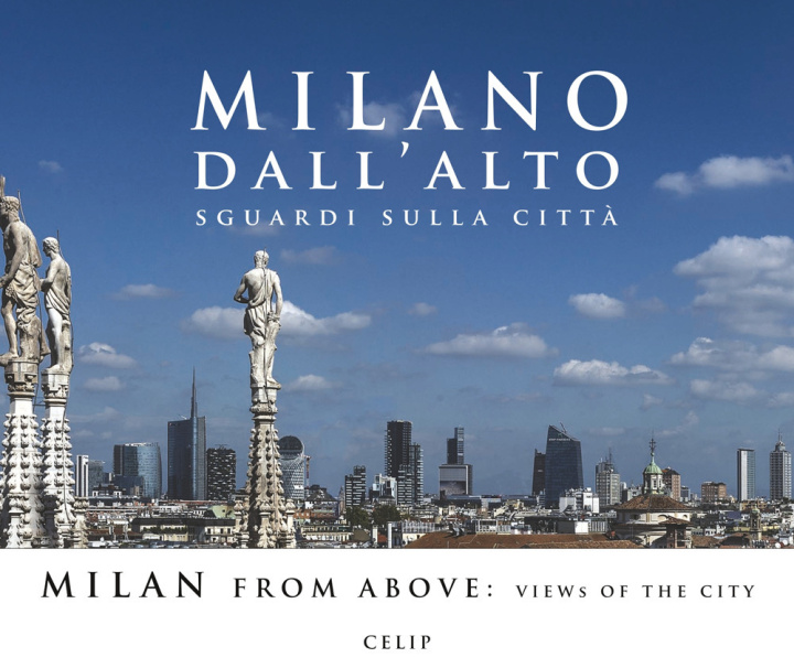 Carte Milano dall'alto. Sguardi sulla città. Ediz. italiana e inglese 