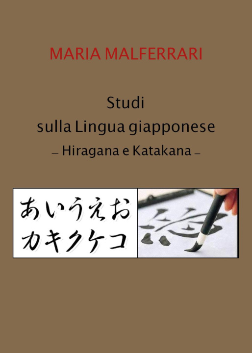 Könyv Studi sulla lingua giapponese. Hiragana e Katakana Maria Malferrari