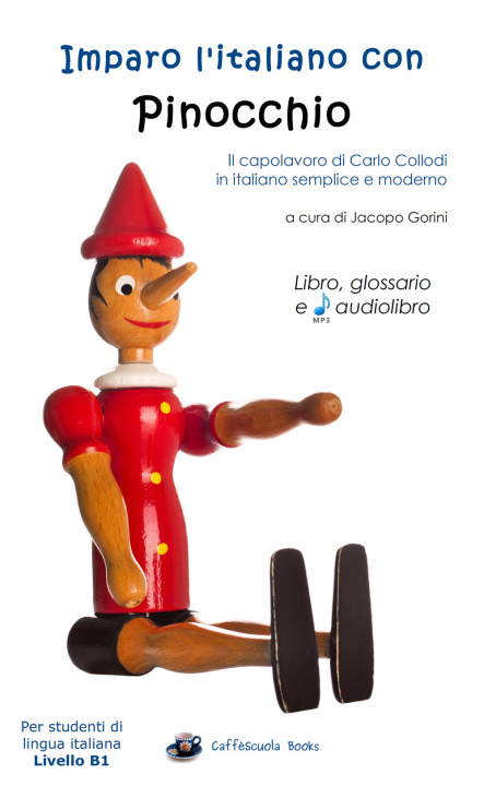 Книга Imparo l'italiano con Pinocchio. Libro, glossario e audiolibro. Per gli studenti di lingua italiana livello B1 Jacopo Gorini