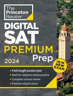 Carte Princeton Review SAT Premium Prep, 2024: 4 Practice Tests + Digital Flashcards + Review & Tools for the New Digital SAT 