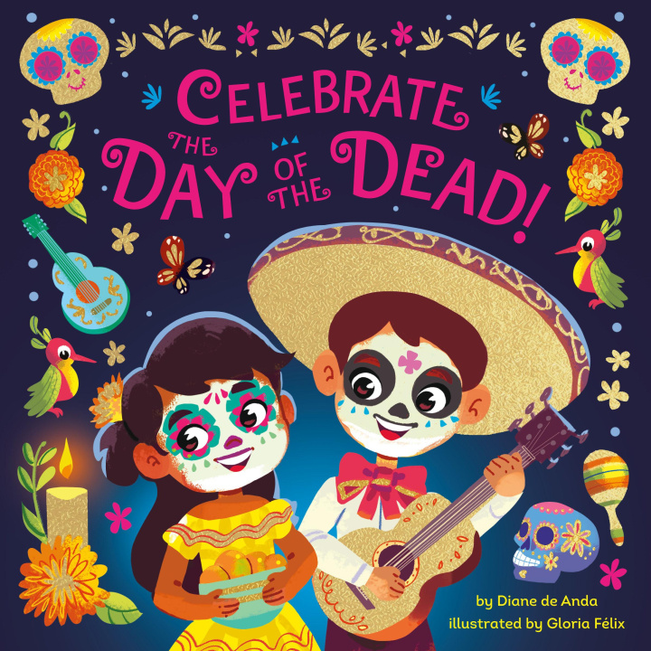 Kniha Celebrate the Day of the Dead! Gloria Felix