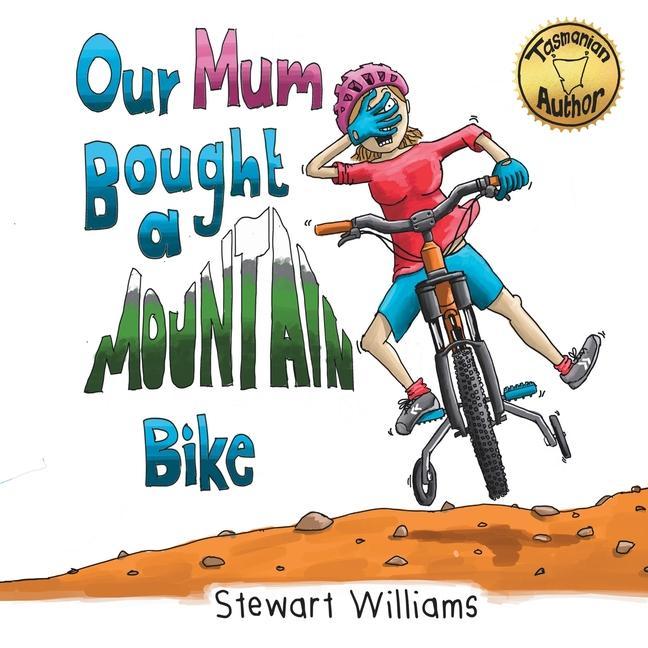 Knjiga Our Mum Bought a Mountain Bike Stewart Williams