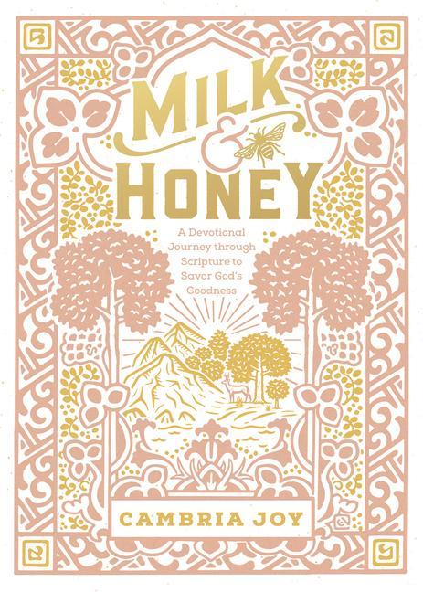 Carte Milk and Honey: A Devotional Journey Through Scripture to Savor God's Goodness 