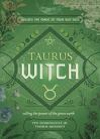 Könyv Taurus Witch: Unlock the Magic of Your Sun Sign Thorn Mooney