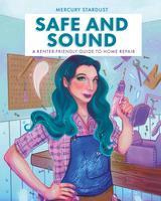 Книга Safe and Sound: A Renter-Friendly Guide to Home Repair 