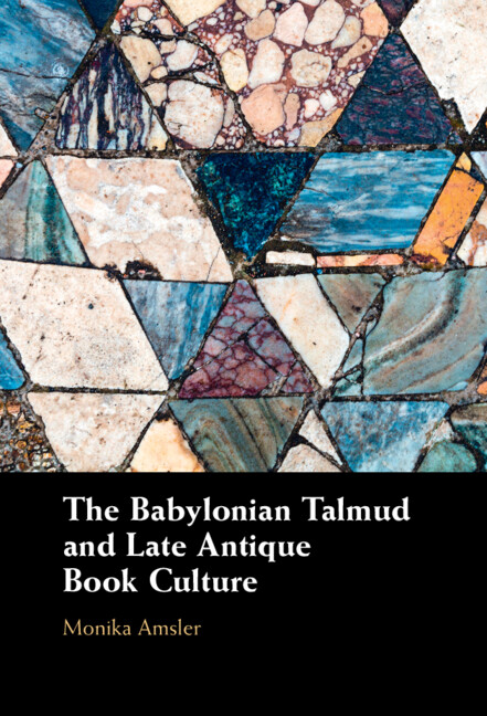 Kniha Babylonian Talmud and Late Antique Book Culture Monika Amsler