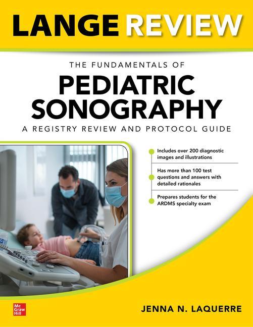 Книга LANGE Review: The Fundamentals of Pediatric Sonography: A Registry Review and Protocol Guide 