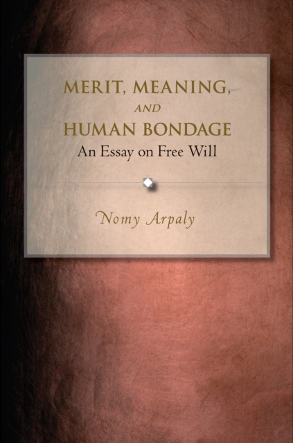 E-book Merit, Meaning, and Human Bondage Nomy Arpaly