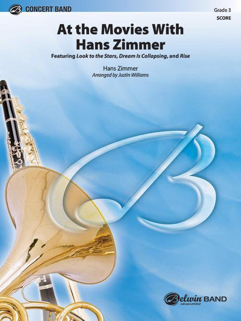 Book At the Movies with Hans Zimmer: Featuring: Look to the Stars / Dream Is Collapsing / Rise, Conductor Score Justin Williams