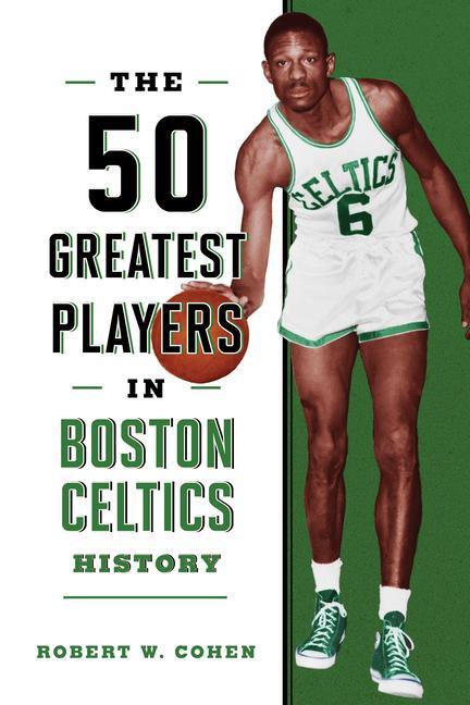 Книга 50 Greatest Players in Boston Celtics History 