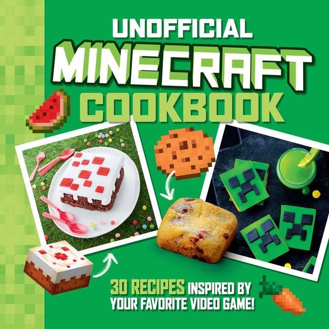 Knjiga The Unofficial Minecraft Cookbook: 30 Recipes Inspired by Your Favorite Video Game Charly Deslandes