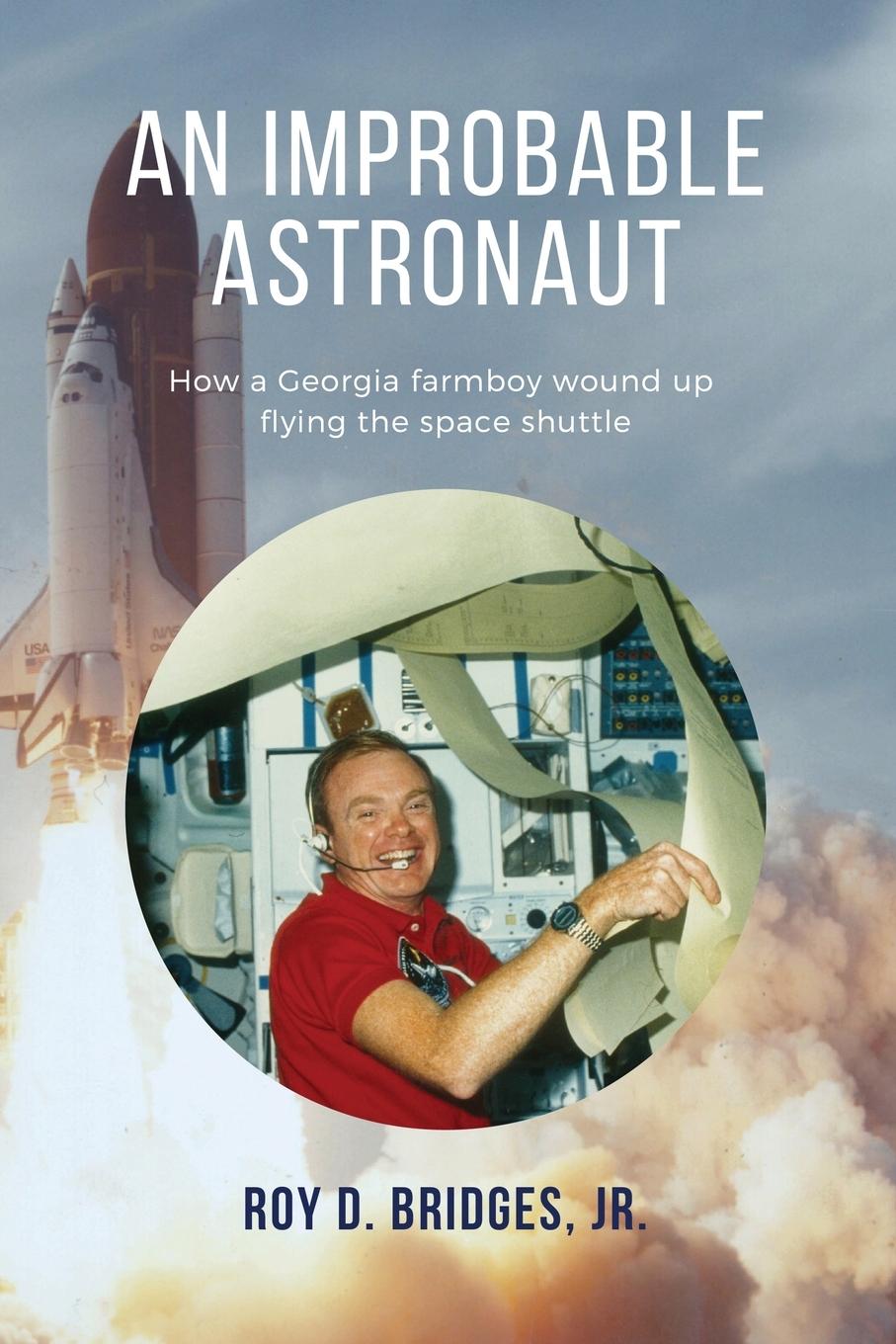 Knjiga An Improbable Astronaut Roy D Bridges Jr