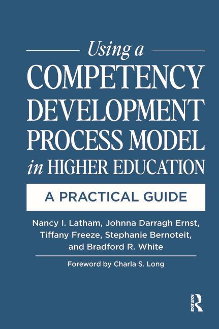 Book Using a Competency Development Process Model in Higher Education: A Practical Guide Johnna Darragh Ernst
