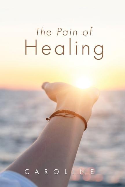 Kniha The Pain of Healing 
