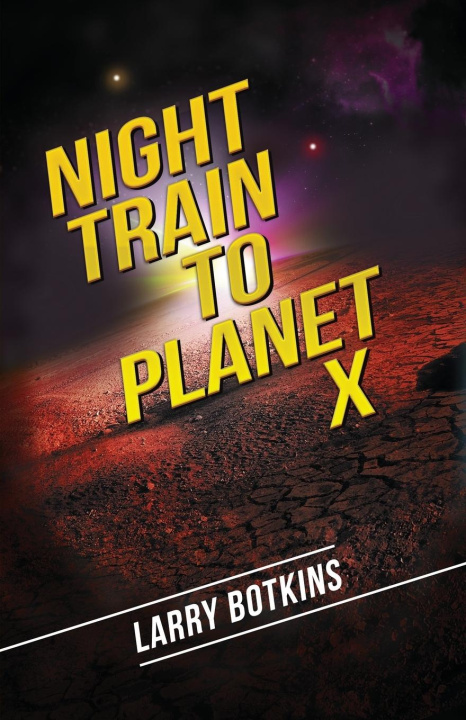 Knjiga Night Train to Planet X Larry Botkins
