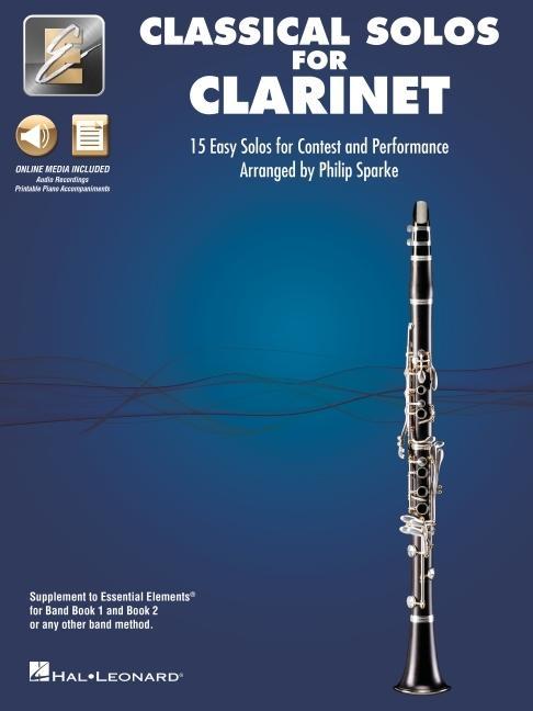 Kniha Essential Elements Classical Solos for Clarinet: 15 Easy Solos for Contest & Performance with Online Audio & Printable Piano Accompaniments 