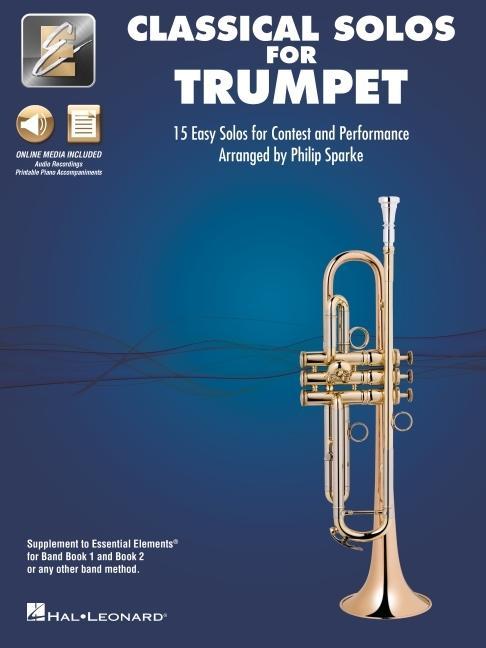 Carte Essential Elements Classical Solos for Trumpet: 15 Easy Solos for Contest and Performance with Online Audio & Printable Piano Accompaniments 