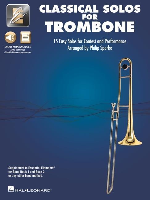 Kniha Essential Elements Classical Solos for Trombone: 15 Easy Solos for Contest and Peformance with Online Audio & Printable Piano Accompaniments 