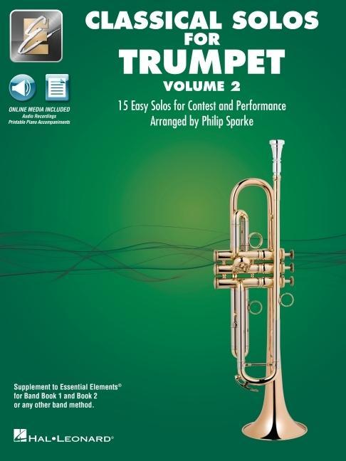 Carte Essential Elements Classical Solos for Trumpet - Volume 2: 15 Easy Solos for Contest & Performance with Online Audio & Printable Piano Accompaniments 