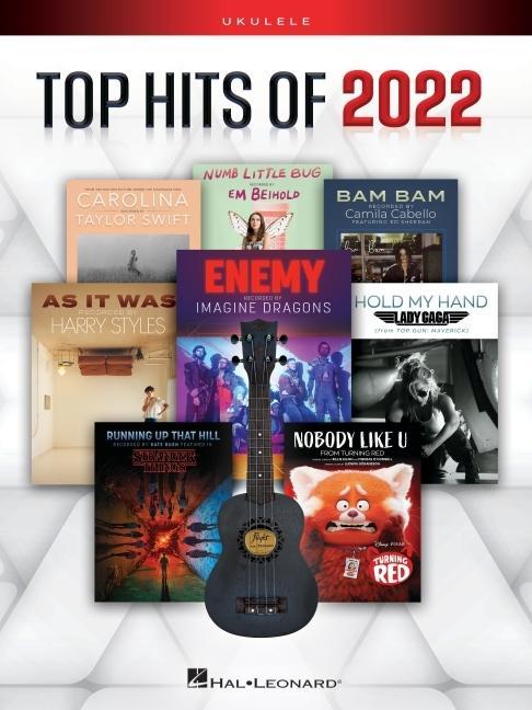 Carte Top Hits of 2022 for Ukulele: 16 Songs Arranged for Standard G-C-E-A Tuning with Vocal Melody, Lyrics & Chord Diagrams 