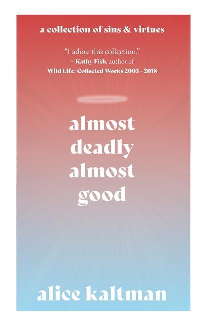 Book Almost Deadly, Almost Good Alice Kaltman