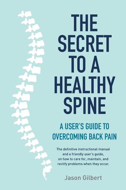 Kniha The Secret to a Healthy Spine 