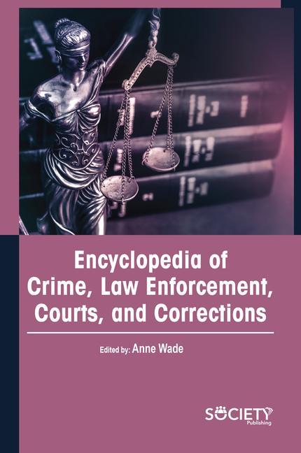 Könyv Encyclopedia of Crime, Law Enforcement, Courts, and Corrections 
