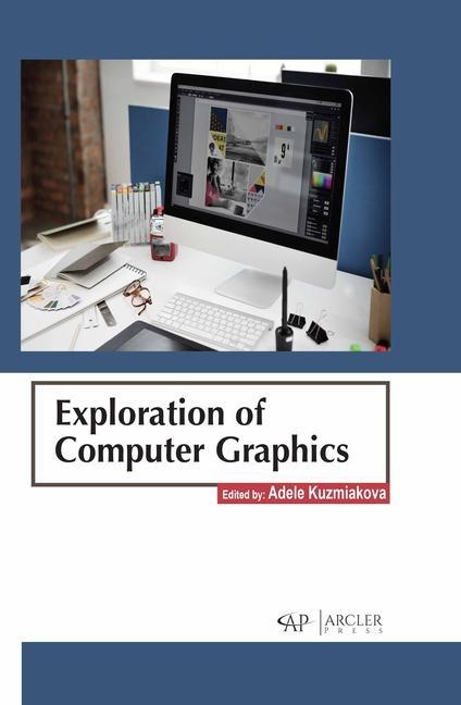 Książka Exploration of Computer Graphics Adele Kuzmiakova