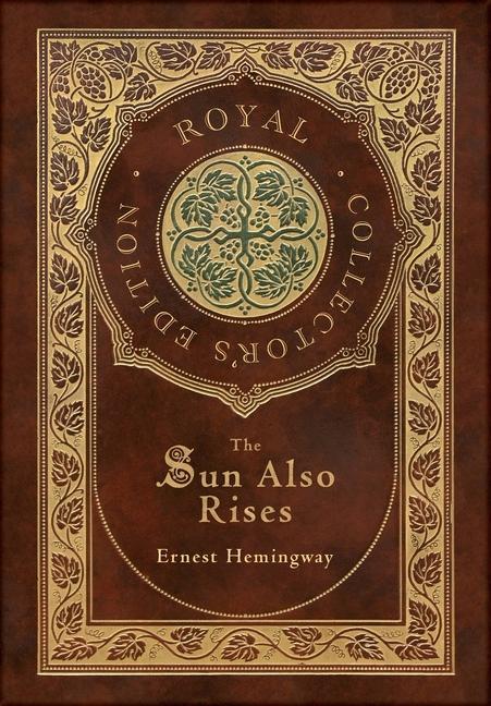 Kniha The Sun Also Rises (Royal Collector's Edition) (Case Laminate Hardcover with Jacket) 