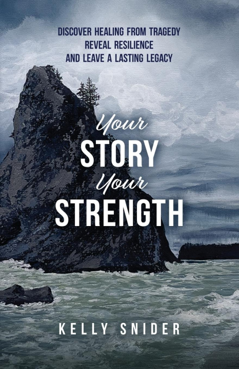Knjiga Your Story Your Strength Kelly Snider