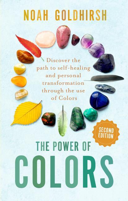 Könyv The Power of Colors, 2nd Edition: Discover the Path to Self-Healing and Personal Transformation Through the Use of Colors 