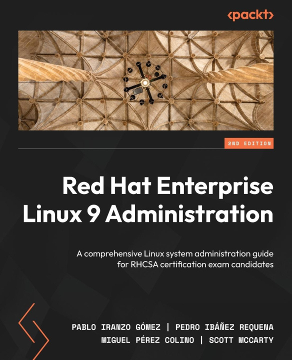 Knjiga Red Hat Enterprise Linux 9 Administration - Second Edition Pedro Ibá?ez Requena