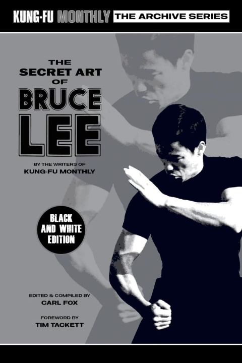 Книга The Secret Art of Bruce Lee (Kung-Fu Monthly Archive Series) 2022 Re-issue Carl Fox