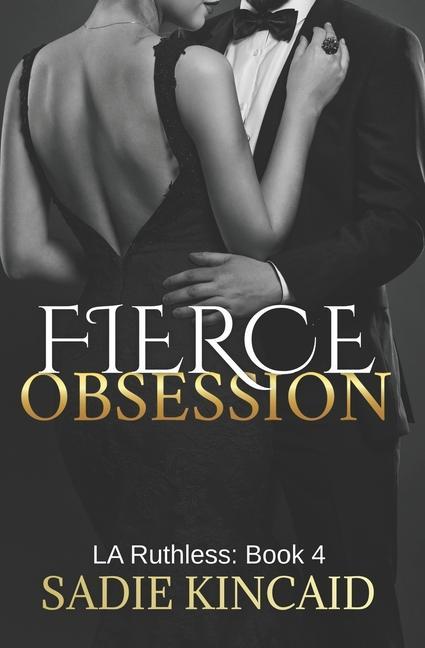 Книга Fierce Obsession: LA Ruthless: Book 4 