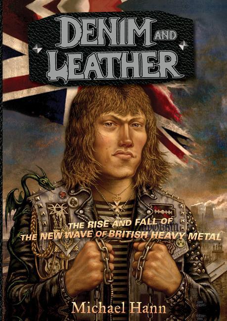 Carte Denim and Leather: The Rise and Fall of the New Wave of British Heavy Metal 